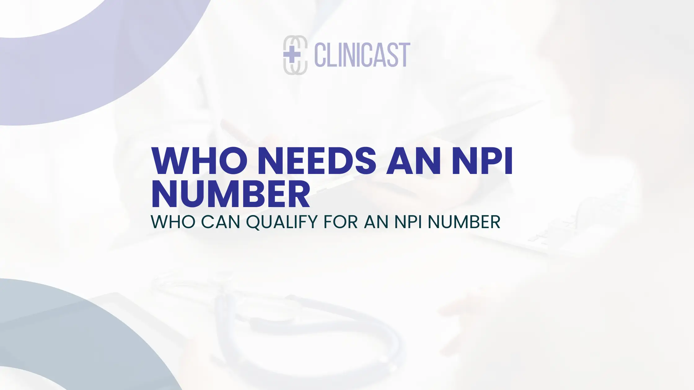 Who Needs an NPI Number in the Healthcare Industry?